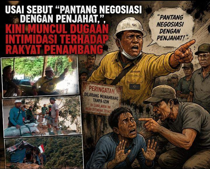Usai Sebut “Pantang Negosiasi dengan Penjahat”, Kini Muncul Dugaan Intimidasi Terhadap Rakyat Penambang